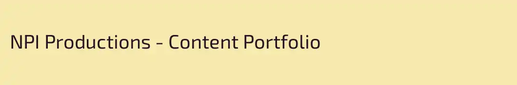 NPI Productions - Content Portfolio